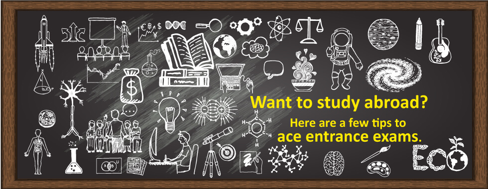 Want to study abroad? Here are a few tips to ace entrance exams