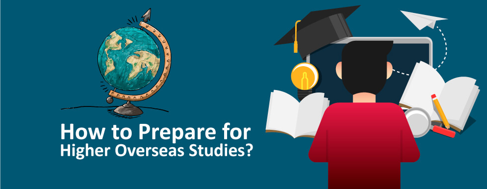 how-to-prepare-for-higher-overseas-studies